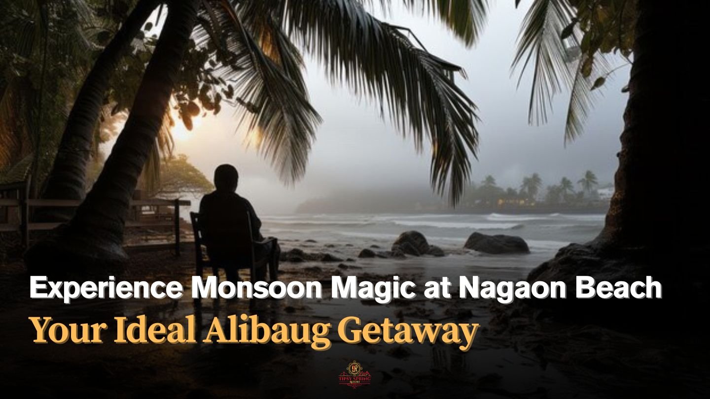 Experience Monsoon Magic at Nagaon Beach – Your Ideal Alibaug Getaway